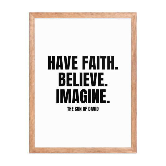 'Have Faith. Believe. Imagine.' Poster (18"x24")