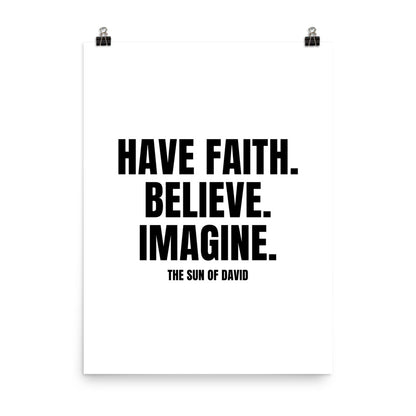 'Have Faith. Believe. Imagine.' Poster (18"x24")